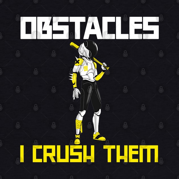 Obstacles I crush them motivation manga style by Kataclysma